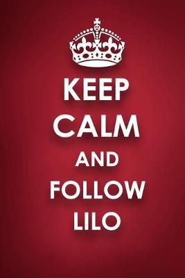 Keep Calm And Follow Lilo: Lilo Diary Journal Notebook