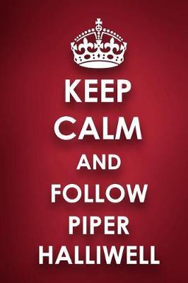 Keep Calm And Follow Piper Halliwell: Piper Halliwell Diary Journal Notebook