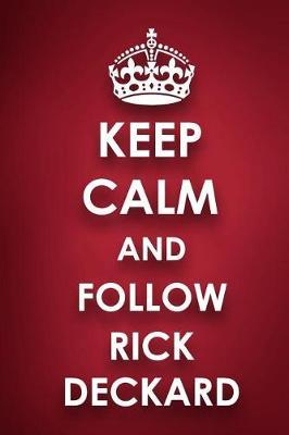 Keep Calm And Follow Rick Deckard: Rick Deckard Diary Journal Notebook