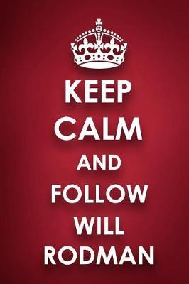 Keep Calm And Follow Will Rodman: Will Rodman Diary Journal Notebook