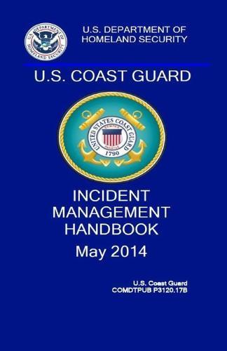 Coast Guard Incident Management Handbook: COMDTPUB P3120.17b