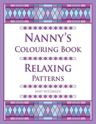 Nanny's Colouring Book: Relaxing Patterns