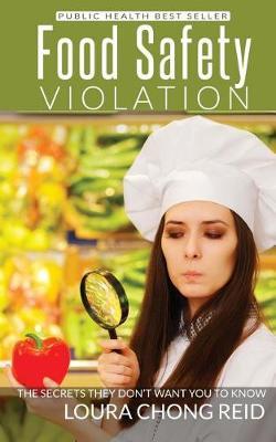 Food Safety Violation: The secrets they don't want you to know
