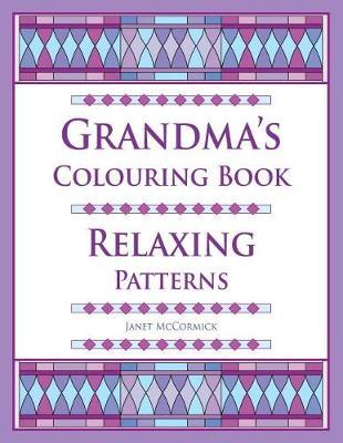 Grandma's Colouring Book: Relaxing Patterns