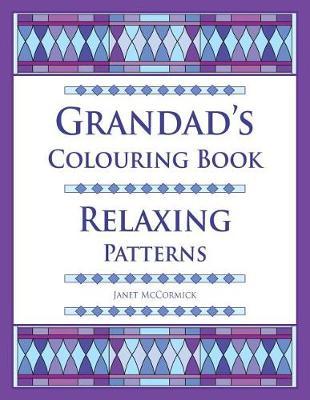 Grandad's Colouring Book: Relaxing Patterns
