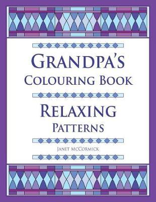 Grandpa's Colouring Book: Relaxing Patterns