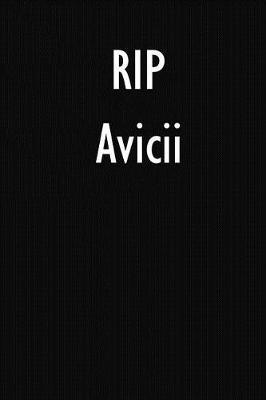 Rip Avicii: Avicii Diary Journal Notebook