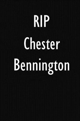 RIP Chester Bennington: Chester Bennington DIARY JOURNAL NOTEBOOK