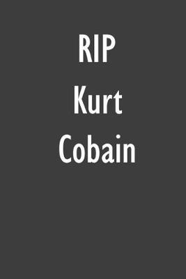 RIP Kurt Cobain: Kurt Cobain DIARY JOURNAL NOTEBOOK