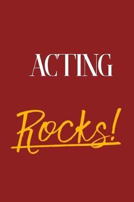 Acting Rocks!