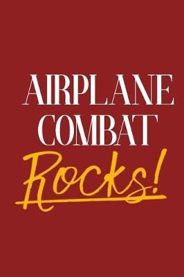 Airplane Combat Rocks!