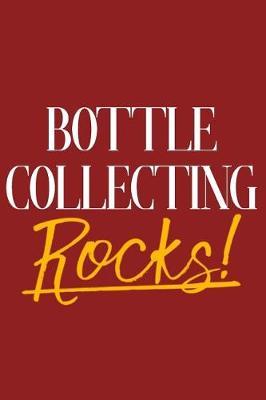 Bottle Collecting Rocks!