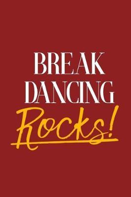 Break Dancing Rocks!