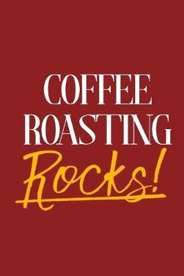Coffee Roasting Rocks!