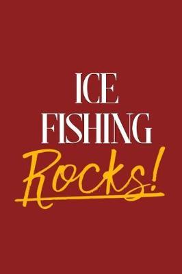 Ice Fishing Rocks!