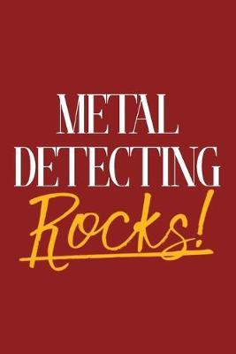 Metal Detecting Rocks!