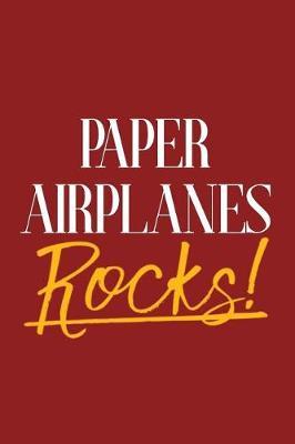 Paper Airplanes Rocks!