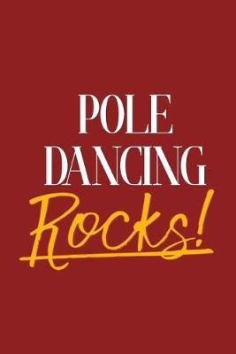 Pole Dancing Rocks!