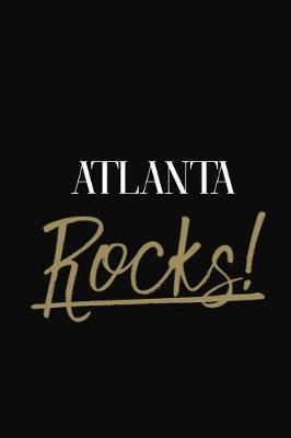 Atlanta Rocks!: Atlanta DIARY JOURNAL NOTEBOOK