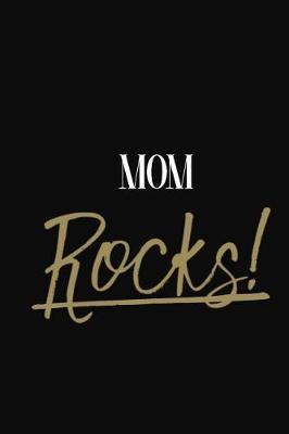 Mom Rocks!: Mom DIARY JOURNAL NOTEBOOK