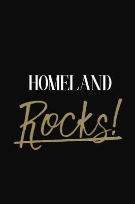 Homeland Rocks!: Homeland DIARY JOURNAL NOTEBOOK