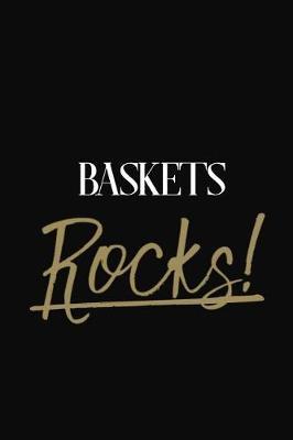 Baskets Rocks!: Baskets Diary Journal Notebook