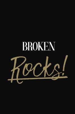 Broken Rocks!: Broken DIARY JOURNAL NOTEBOOK
