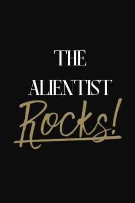 The Alientist Rocks!: The Alientist DIARY JOURNAL NOTEBOOK