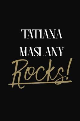 Tatiana Maslany Rocks!: Tatiana Maslany DIARY JOURNAL NOTEBOOK