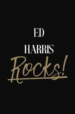 Ed Harris Rocks!: Ed Harris DIARY JOURNAL NOTEBOOK