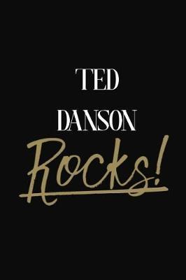 Ted Danson Rocks!: Ted Danson DIARY JOURNAL NOTEBOOK