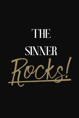 The Sinner Rocks!: The Sinner DIARY JOURNAL NOTEBOOK