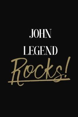 John Legend Rocks!: John Legend DIARY JOURNAL NOTEBOOK