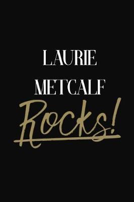 Laurie Metcalf Rocks!: Laurie Metcalf Diary Journal Notebook