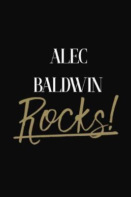 Alec Baldwin Rocks!: Alec Baldwin DIARY JOURNAL NOTEBOOK