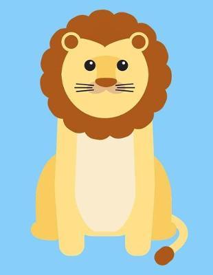 Lion Sketchbook: Lion Bordered Sketchbook for Kids. Funny Lion Drawing Book for Boys and Girls (Blank Bordered Sketchbooks)150 Pages Large 8.5x11 Lion Sketch Paper Book