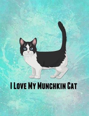 I Love My Munchkin Cat: Feline Gift Notebook Journal for Cat Lovers