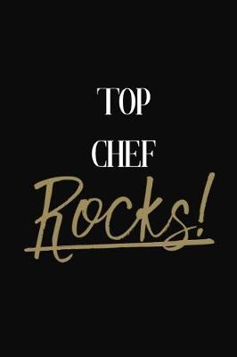 Top Chef Rocks!: Top Chef DIARY JOURNAL NOTEBOOK