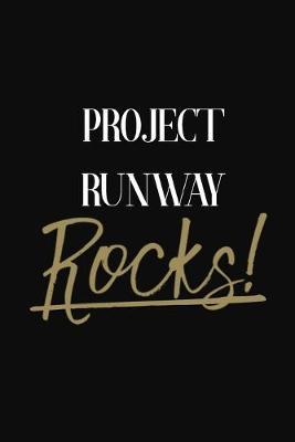 Project Runway Rocks!: Project Runway DIARY JOURNAL NOTEBOOK