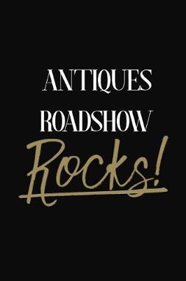 Antiques Roadshow Rocks!: Antiques Roadshow DIARY JOURNAL NOTEBOOK