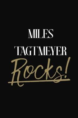 Miles Tagtmeyer Rocks!: Miles Tagtmeyer DIARY JOURNAL NOTEBOOK