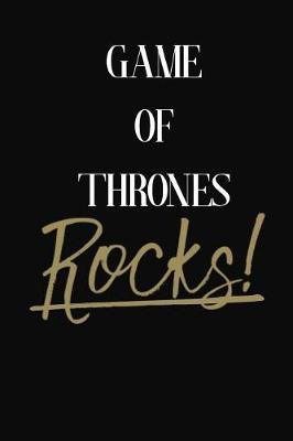 Game of Thrones Rocks!: Game of Thrones DIARY JOURNAL NOTEBOOK
