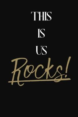 This Is Us Rocks!: This Is Us DIARY JOURNAL NOTEBOOK