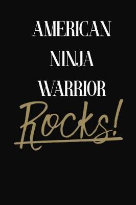 American Ninja Warrior Rocks!: American Ninja Warrior DIARY JOURNAL NOTEBOOK