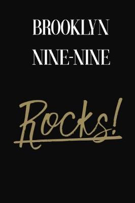 Brooklyn Nine-Nine Rocks!: Brooklyn Nine-Nine DIARY JOURNAL NOTEBOOK