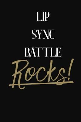Lip Sync Battle Rocks!: Lip Sync Battle DIARY JOURNAL NOTEBOOK