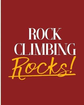 Rock Climbing Rocks!: 2018 - 2019 8x10 18 Months Premium On-the-Go Diary Journal Landscape Notebook Calendar Planner
