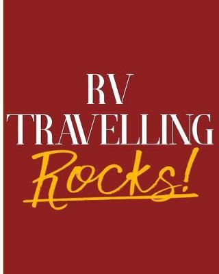 RV Travelling Rocks!: 2018 - 2019 8 x10  18 Months Premium  On-the-Go  Diary Journal Landscape Notebook Calendar Planner