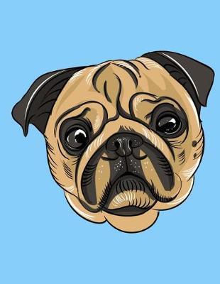Pug Sketchbook: Pug Bordered Sketchbook for Kids. Funny Pug Drawing Book For Boys and Girls (Blank Bordered Sketchbooks)150 Pages Large 8.5x11  Pug Sketch Paper Book