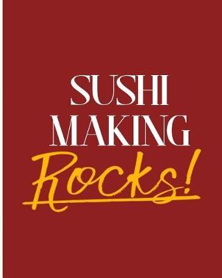 Sushi Making Rocks!: 2018 - 2019 8x10 18 Months Premium On-the-Go Diary Journal Landscape Notebook Calendar Planner